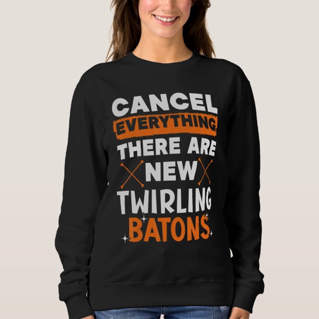 Moletom Cancel Everything There Are New Twirling Batons 1 (Frente)