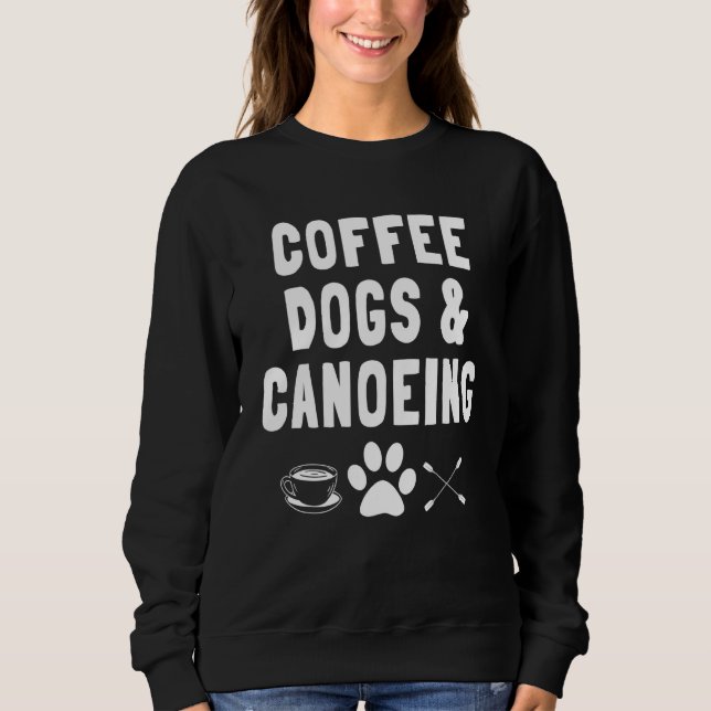 Moletom Canoagem Canoagem Paddler Removendo Café Canino Es (Frente)