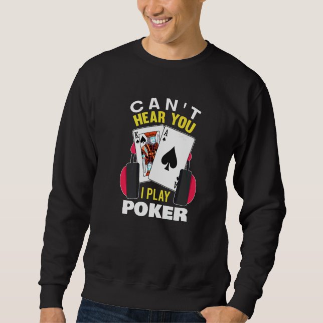 Moletom Can't Hear You I Play Poker Texas Holdem Player  P (Frente)