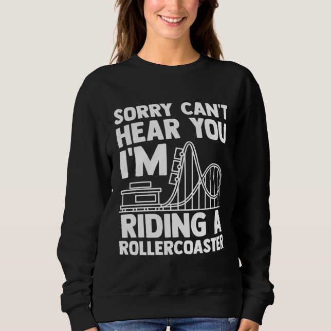 Moletom can't hear you I'm riding rollercoaster rollercoas (Frente)