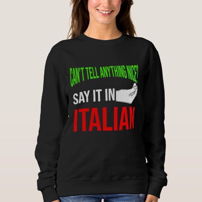 Moletom can't tell anything nice say it in Italian Italy V (Frente)