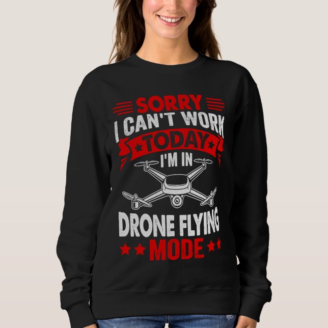 Moletom Can't Work Dron Flying Mode  Drone Pilot Enthusias (Frente)