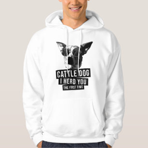 Moletom Cão Boyero Australiano I Herd Você Da Primeira Vez