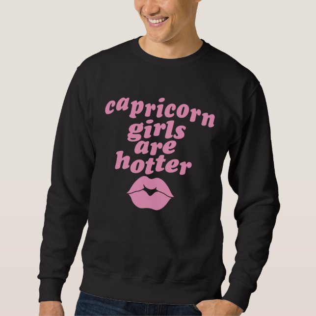 Moletom Capricorn Girls Are Hotter  Single Zodiac Horoscop (Frente)