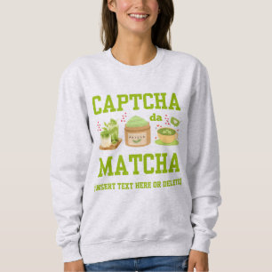 Moletom CAPTCHA DA MATCHA Diversão Latino Drinker