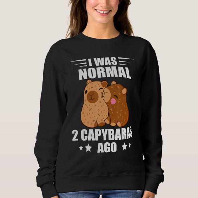 Moletom Capybara I Was Normal Rodent Animal Capybara (Frente)