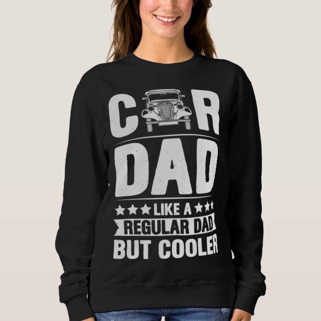 Moletom Car Dad Like A Regular Dad But Cooler Fathers Day (Frente)