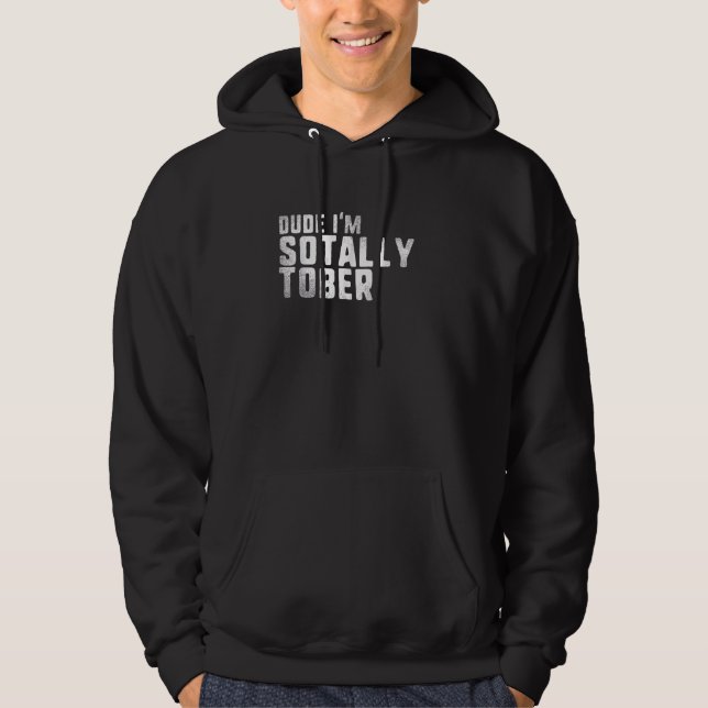 Moletom Cara, eu sou Tally Tober, quero dizer Tão Sober Dr (Frente)