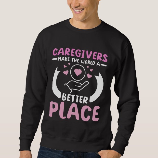 Moletom Caregivers make the world a better place (Frente)