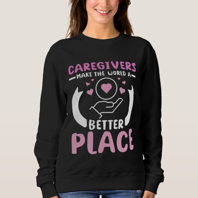 Moletom Caregivers make the world a better place (Frente)