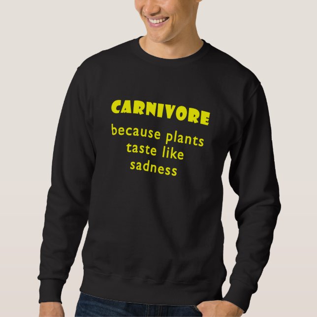 Moletom Carnivore Because Plants Taste Like Sadness  1 (Frente)