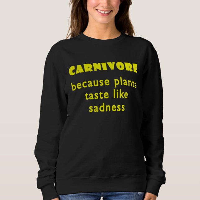 Moletom Carnivore Because Plants Taste Like Sadness  2 (Frente)