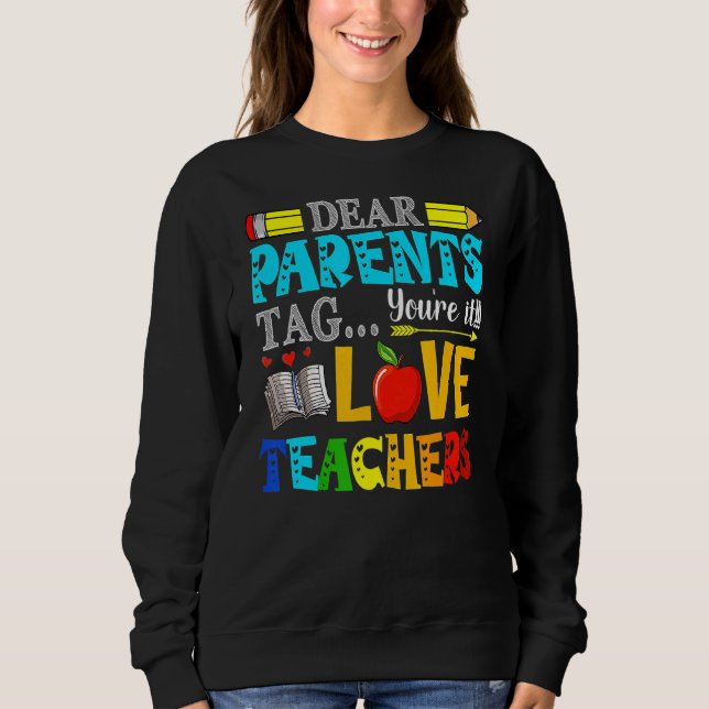 Moletom Caros pais dizem que você ama professores no prime (Frente)