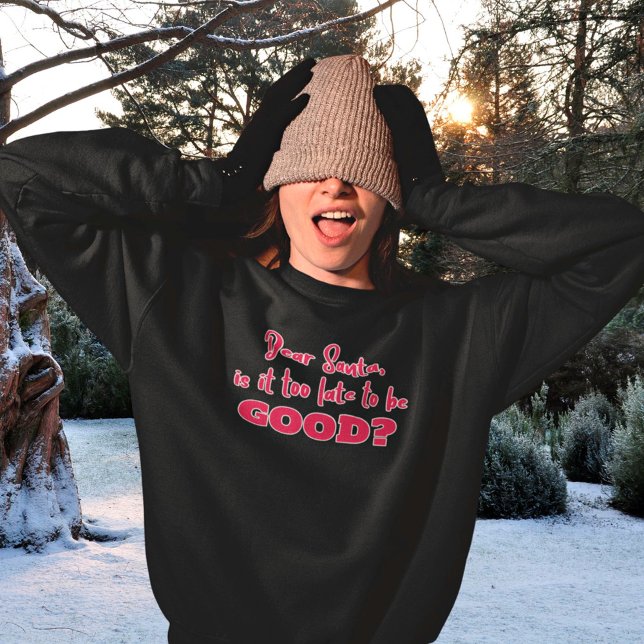 Moletom Caros Papais noeis, é tarde demais para ser um bom (Criador carregado)