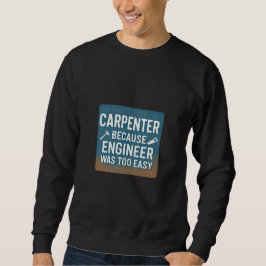Moletom Carpinteiro Porque Engenheiro Era Muito Fácil