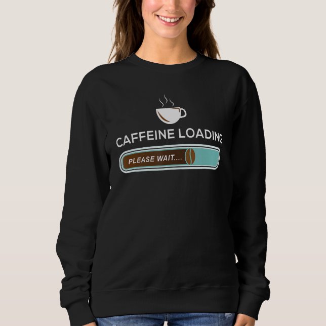 Moletom Carregamento de Cafeína - Máquina de Café da Café  (Frente)