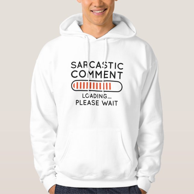 Moletom Carregamento de Comentário Sarcástico (Frente)