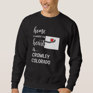 Moletom Casa É Onde O Coração Está Crowley County Colorado