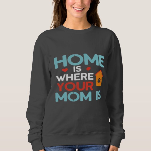 Moletom Casa Onde Sua Mãe Está (Frente)