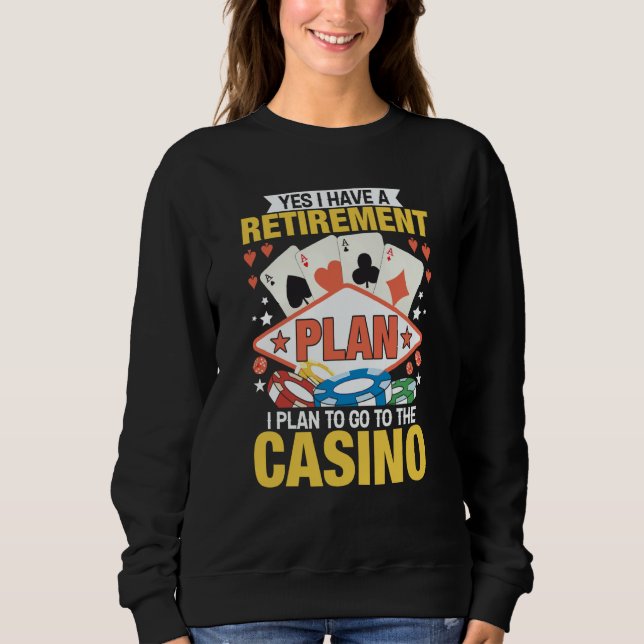 Moletom Casino Poker Gambler Yes I Do Have A Retirement Pl (Frente)