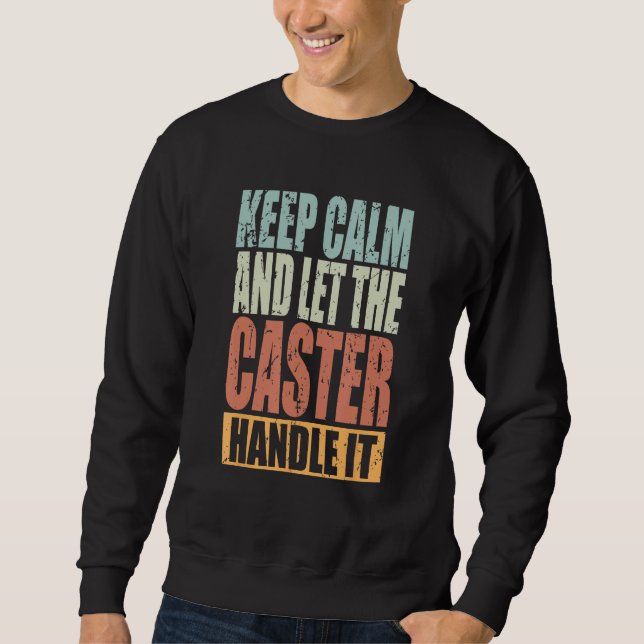 Moletom Caster Keep Calm and let the Caster handle it (Frente)