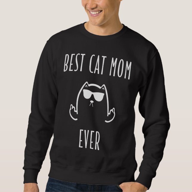 Moletom Cat  Best Cat Mom Ever Rude Cat  Cat Memes (Frente)