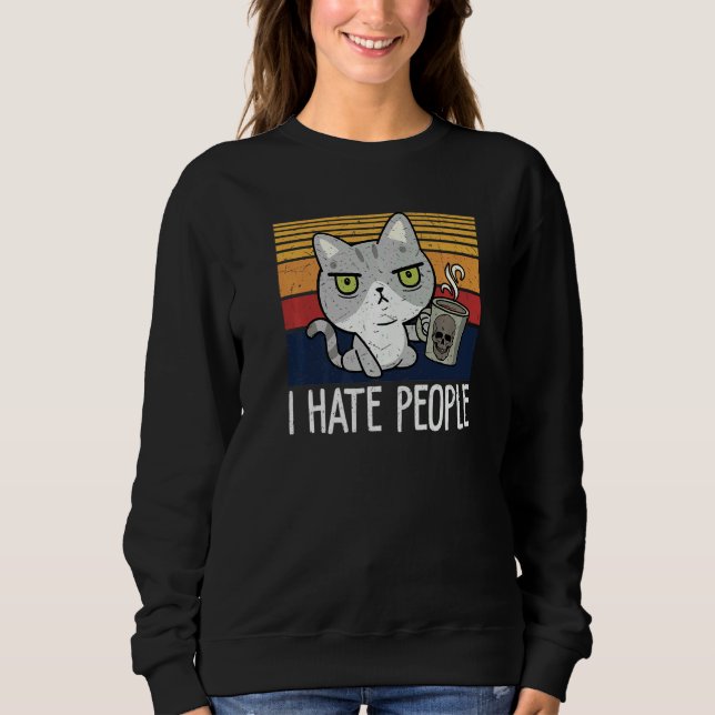 Moletom Cat drinking coffee and hate people I hate People  (Frente)