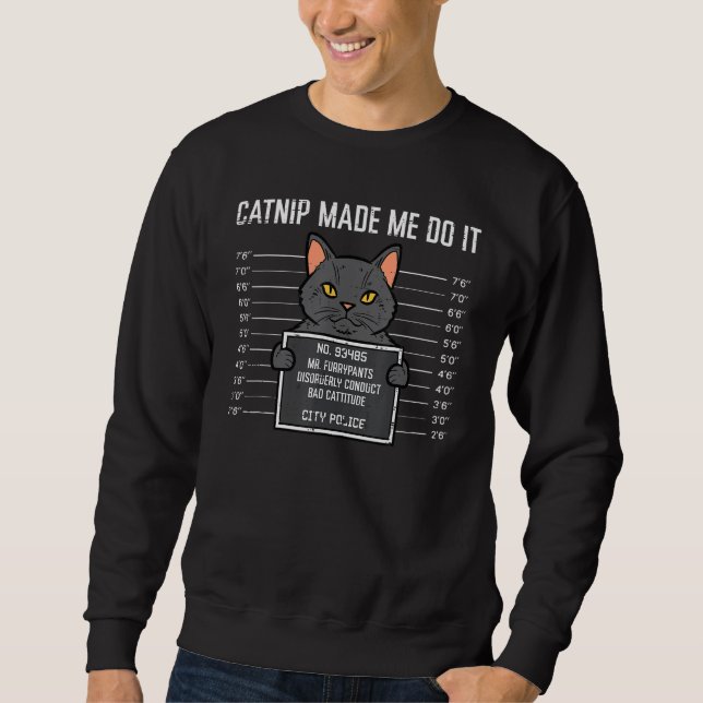 Moletom Cat Mugshot Catnip Made Me Do It  Furrypants Men W (Frente)