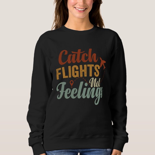 Moletom Catch Flights  Not Feelings (Frente)