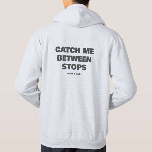 Moletom Catch Me Between Stops Transit Text Slogan (Verso)