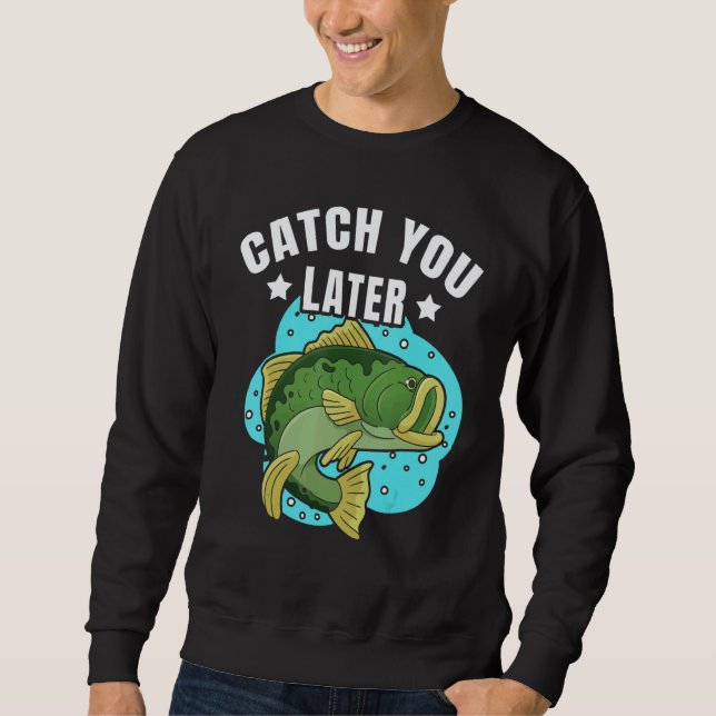 Moletom Catch You Later Cute Fish Sarcastic fishermen fath (Frente)