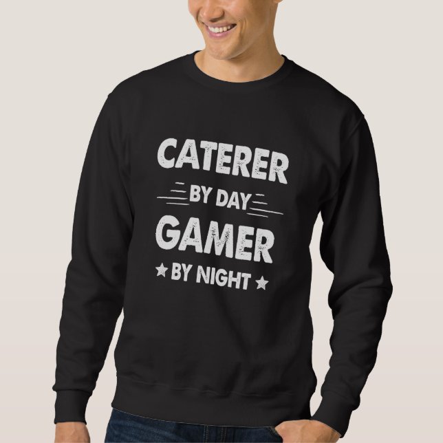 Moletom Caterer By Day Gamer By Night (Frente)