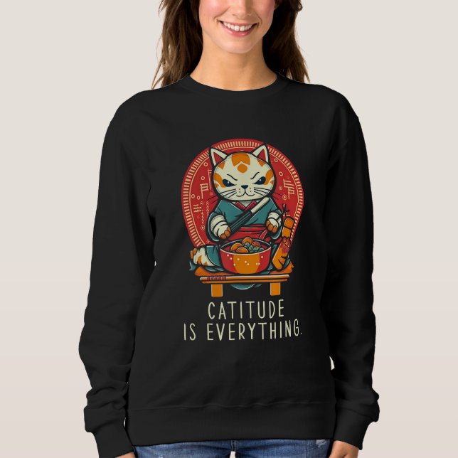 Moletom Catitude Is Everything funny perfect sarcastic for (Frente)