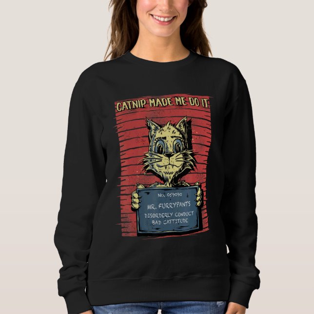Moletom Catnip Fez-Me Fazer Isso Gato De Chá Gato (Frente)