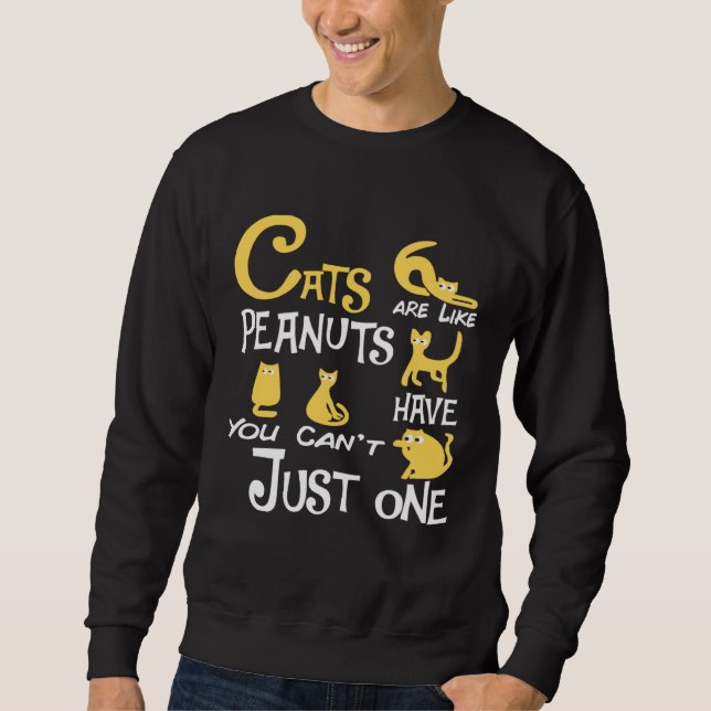 Moletom Cats Are Like Peanuts You Can t Just have One cats (Frente)