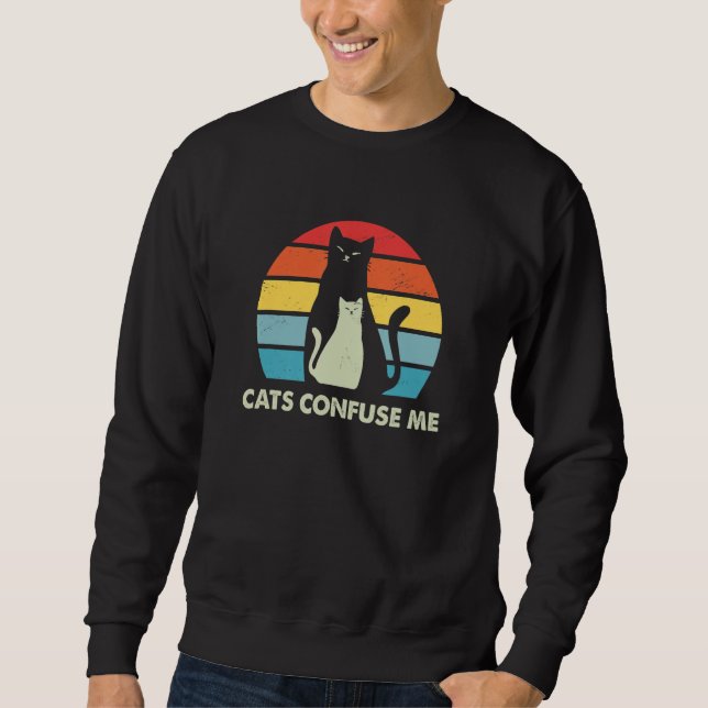 Moletom Cats Confuse Me Cat Lover Sayings Kitten Quotes Ca (Frente)