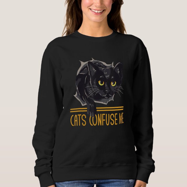 Moletom Cats Confuse Me Cat Lover Sayings Kitten Quotes Ca (Frente)