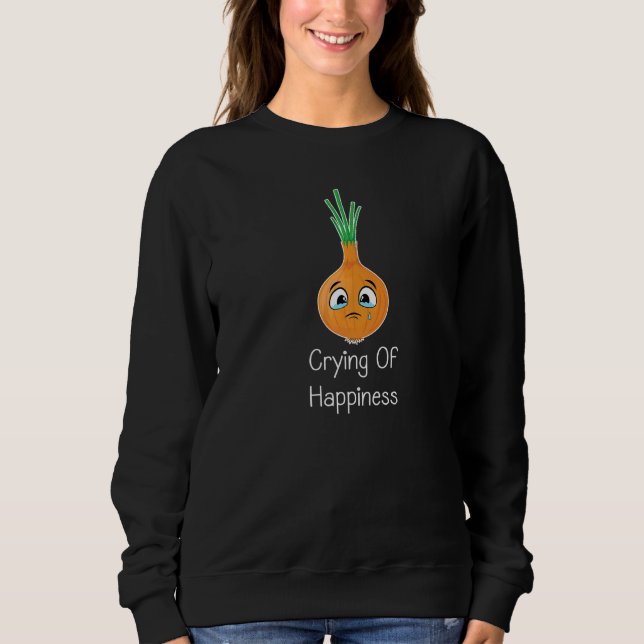 Moletom Cebolas Jogam Piadas Chorando Felicidade Vegetal O (Frente)