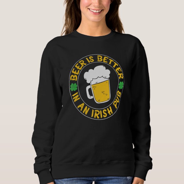 Moletom Cerveja É Melhor Em Irish Pub Engraçada St Patrick (Frente)