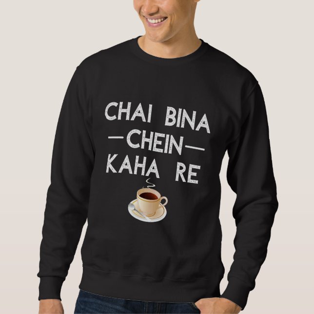 Moletom Chai Bina Chein Kaha Re Desi Tea Chai (Frente)