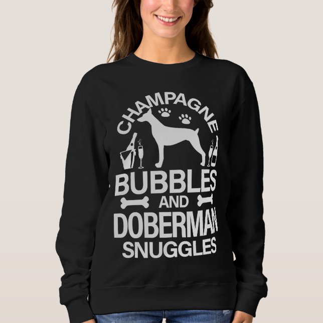 Moletom Champagne Bubbles And Doberman Snuggles Canine Dog (Frente)