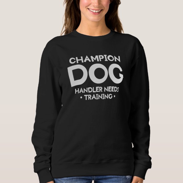 Moletom Champion Dog Handler Precisa De Treinador (Frente)