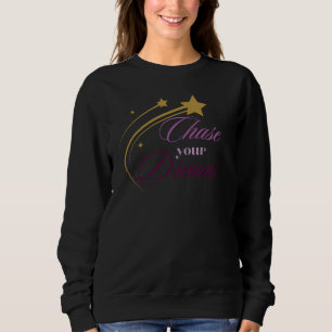 Moletom Chase você Sonha Design de Motivação Bonita