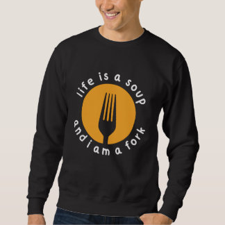 Moletom Chef Misfit quote Life is a Soup I'm a Fork