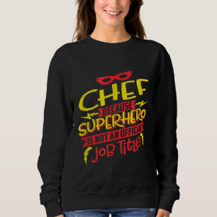 Moletom Chef Porque Super Herói Não É Um Cargo