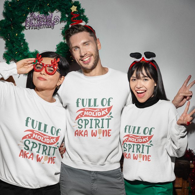 Moletom Cheio de natal e natal de vinho (Full of holiday spirit aka wine christmas sweatshirt
)