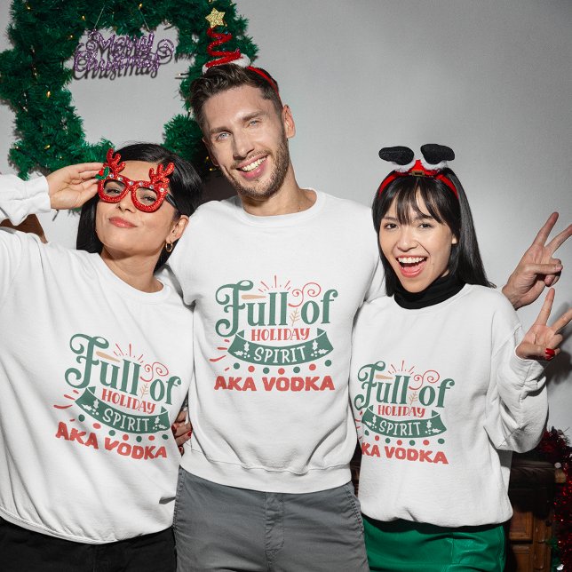 Moletom Cheio de natalidade vodka natal (Full of holiday spirit aka vodka christmas sweatshirt
)