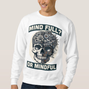 Moletom Cheio ou Mindful? - Arte de Mindset Crânio e Flora