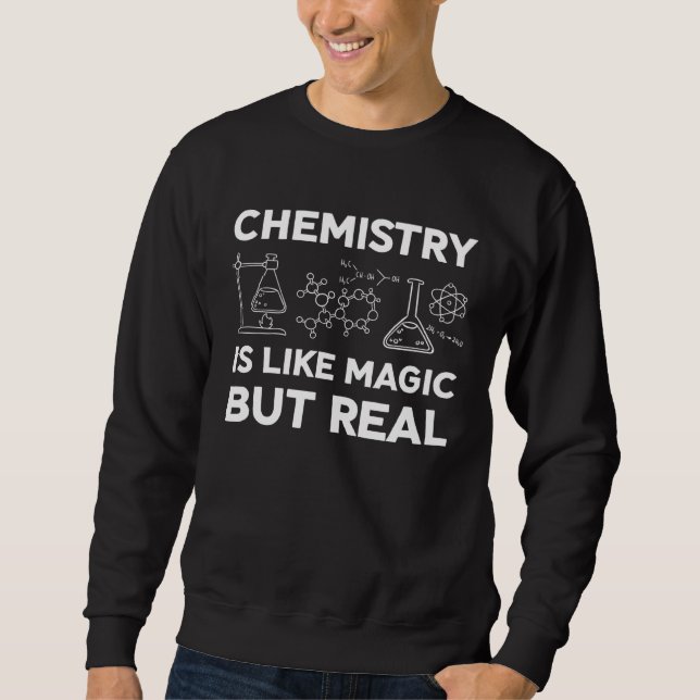 Moletom Chemistry Is Like Magic But Real  Chemistry Scienc (Frente)