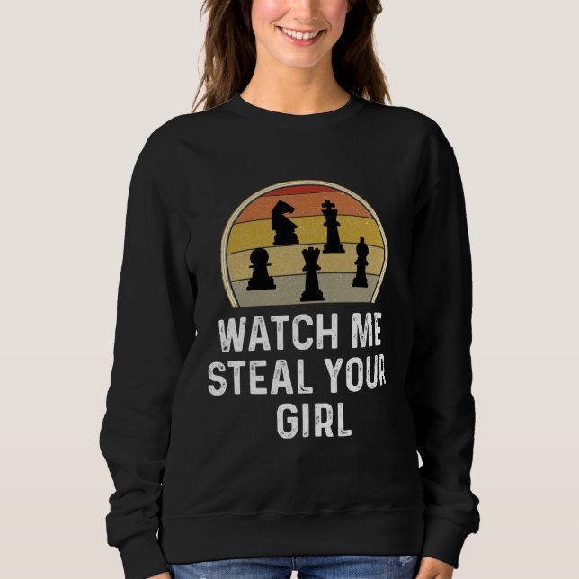 Moletom Chess Player  Chess Game Watch Me Steal Your Girl (Frente)